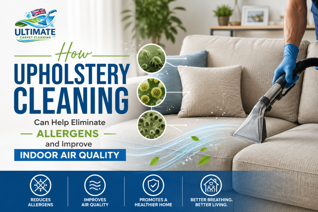 How Upholstery Cleaning Can Help Eliminate Allergens and Improve Indoor Air Quality